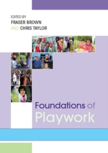 Foundations of Playwork, Paperback / softback Book Foundations of Playwork, Paperback / softback Book