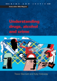 Understanding Drugs, Alcohol and Crime