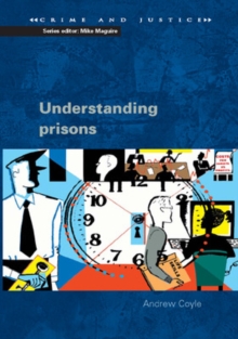 Understanding Prisons: Key Issues in Policy and Practice