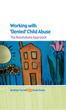 Working with Denied Child Abuse: the Resolutions Approach