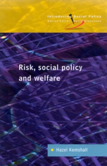 Risk, Social Policy and Welfare