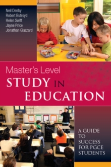 Master's Level Study in Education: A Guide to Success for PGCE Students, Paperback / softback Book Master's Level Study in Education: A Guide to Success for PGCE Students, Paperback / softback Book