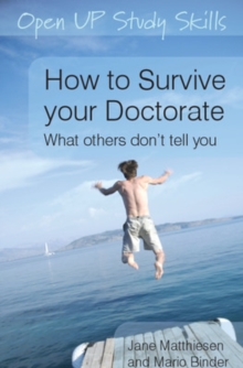 How to Survive your Doctorate: What others don't tell you, Paperback / softback Book How to Survive your Doctorate: What others don't tell you, Paperback / softback Book