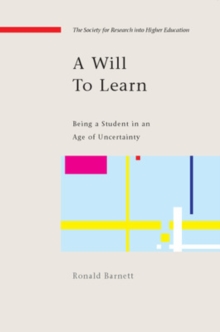 A Will to Learn: Being a Student in an Age of Uncertainty