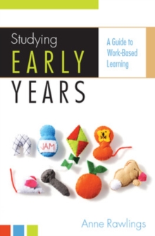 Studying Early Years : A Guide to Work-Based Learning