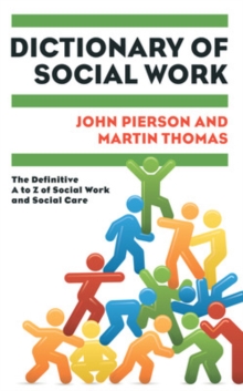 Dictionary of Social Work: the Definitive a to Z of Social Work and Social Care