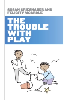 The Trouble with Play