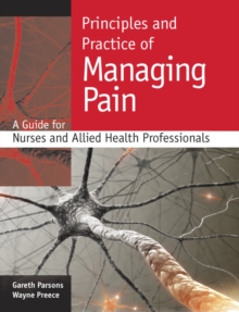 Principles and Practice of Managing Pain: a Guide for Nurses and Allied Health Professionals