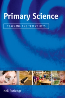 Primary Science: Teaching the Tricky Bits