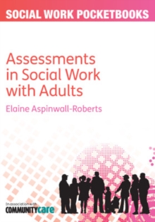 Assessments in Social Work with Adults, Paperback Book Assessments in Social Work with Adults, Paperback Book