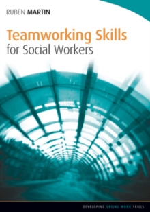 Teamworking Skills for Social Workers, Paperback / softback Book Teamworking Skills for Social Workers, Paperback / softback Book