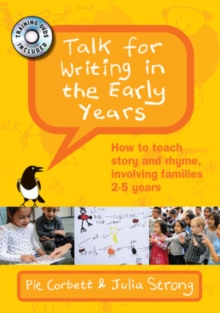 Talk for Writing in the Early Years: How to Teach Story and Rhyme, Involving Families: 2-5 Years, DVD video Book Talk for Writing in the Early Years: How to Teach Story and Rhyme, Involving Families: 2-5 Years, DVD video Book