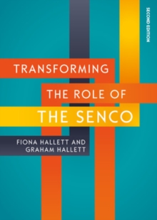 Transforming the Role of the SENCO: Achieving the National Award for SEN Coordination