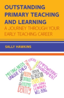 Outstanding Primary Teaching and Learning: A journey through your early teaching career