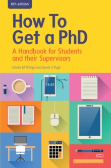 How to Get a PhD: A Handbook for Students and their Supervisors, Paperback Book How to Get a PhD: A Handbook for Students and their Supervisors, Paperback Book