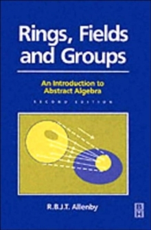 Rings, Fields and Groups : An Introduction to Abstract Algebra, Paperback Book Rings, Fields and Groups : An Introduction to Abstract Algebra, Paperback Book