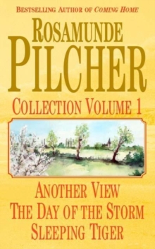 The Rosamunde Pilcher Collection : "Day of the Storm", "Another View" and "Sleeping Tiger" v. 1, Paperback Book The Rosamunde Pilcher Collection : "Day of the Storm", "Another View" and "Sleeping Tiger" v. 1, Paperback Book