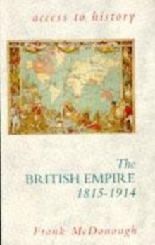 Access to History: The British Empire, 1815-1914, Paperback Book Access to History: The British Empire, 1815-1914, Paperback Book