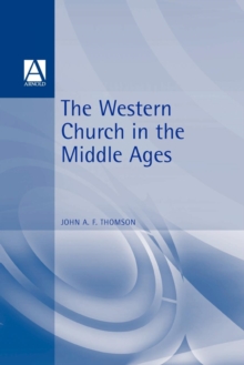 The Western Church in the Middle Ages, Paperback / softback Book The Western Church in the Middle Ages, Paperback / softback Book