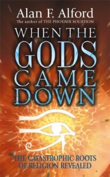 When the Gods Came Down : The Catastrophic Roots of Religion Revealed, Paperback Book When the Gods Came Down : The Catastrophic Roots of Religion Revealed, Paperback Book