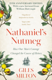 Nathaniel's Nutmeg : How One Man's Courage Changed the Course of History