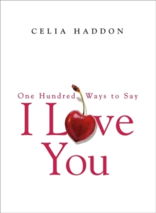 One Hundred Ways to Say I Love You, Paperback / softback Book One Hundred Ways to Say I Love You, Paperback / softback Book