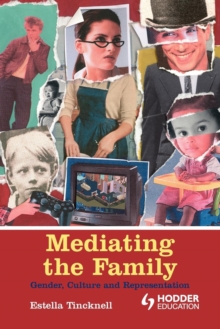 Representing the Family : Gender, Culture and Representation, Paperback / softback Book Representing the Family : Gender, Culture and Representation, Paperback / softback Book