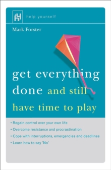 Get Everything Done : And Still Have Time to Play, Paperback Book Get Everything Done : And Still Have Time to Play, Paperback Book