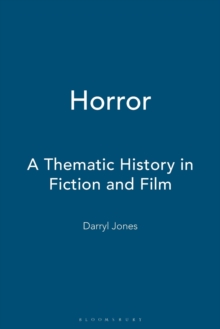 Horror : A Thematic History in Fiction and Film, Paperback / softback Book Horror : A Thematic History in Fiction and Film, Paperback / softback Book