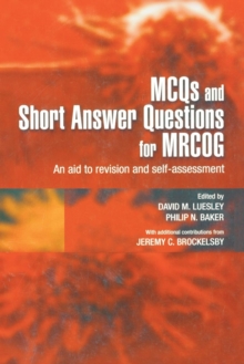 MCQs & Short Answer Questions for MRCOG : An aid to revision and self-assessment, Paperback Book MCQs & Short Answer Questions for MRCOG : An aid to revision and self-assessment, Paperback Book