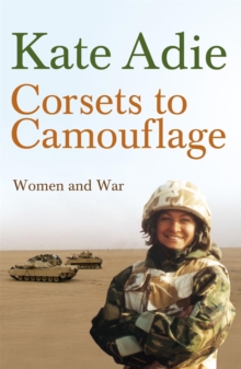 Corsets to Camouflage : Women and War, Paperback Book Corsets to Camouflage : Women and War, Paperback Book