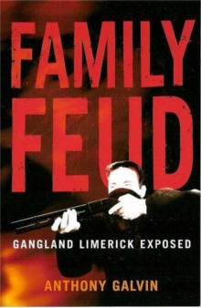 Family Feud : Gangland Limerick Exposed, Paperback Book Family Feud : Gangland Limerick Exposed, Paperback Book