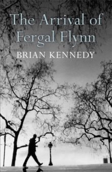 The Arrival of Fergal Flynn, Paperback / softback Book The Arrival of Fergal Flynn, Paperback / softback Book