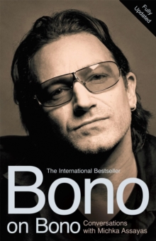 Bono on Bono : Conversations with Michka Assayas, Paperback Book Bono on Bono : Conversations with Michka Assayas, Paperback Book