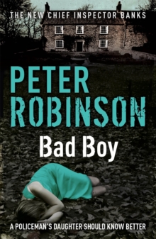 Bad Boy : The 19th DCI Banks novel from The Master of the Police Procedural