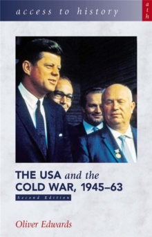Access to History: The USA and the Cold War 1945-63 Second Edition, Paperback Book Access to History: The USA and the Cold War 1945-63 Second Edition, Paperback Book