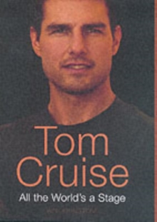 Tom Cruise : All the World's a Stage, Hardback Book Tom Cruise : All the World's a Stage, Hardback Book