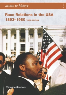 Access to History: Race Relations in the USA 1863-1980: Third edition, Paperback / softback Book Access to History: Race Relations in the USA 1863-1980: Third edition, Paperback / softback Book