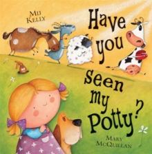 Have You Seen My Potty?, Paperback Book Have You Seen My Potty?, Paperback Book