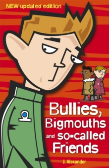 Bullies, Bigmouths And So-Called Friends