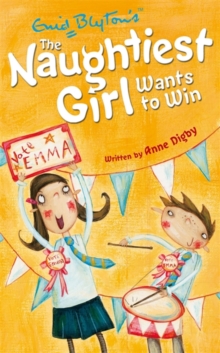 The Naughtiest Girl: Naughtiest Girl Wants To Win : Book 9, Paperback Book The Naughtiest Girl: Naughtiest Girl Wants To Win : Book 9, Paperback Book