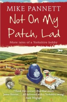 Not On My Patch, Lad : More Tales of a Yorkshire Bobby