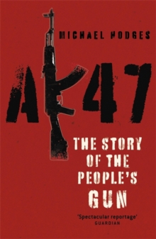 AK47 : The Story of the People's Gun, Paperback Book AK47 : The Story of the People's Gun, Paperback Book