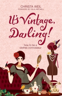 It's Vintage, Darling! : How to be a Clothes Connoisseur, Paperback Book It's Vintage, Darling! : How to be a Clothes Connoisseur, Paperback Book