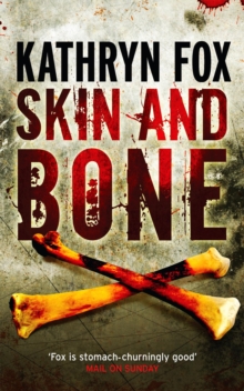 Skin and Bone : Anya Crichton 3, Paperback / softback Book Skin and Bone : Anya Crichton 3, Paperback / softback Book