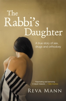 The Rabbi's Daughter : A True Story of Sex, Drugs and Orthodoxy, Paperback Book The Rabbi's Daughter : A True Story of Sex, Drugs and Orthodoxy, Paperback Book