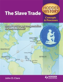 Hodder History Concepts and Processes : The Slave Trade, Paperback Book Hodder History Concepts and Processes : The Slave Trade, Paperback Book