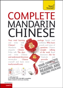 Complete Mandarin Chinese Beginner to Intermediate Book and Audio Course : Learn to Read, Write, Speak and Understand a New Language with Teach Yourself, Mixed media product Book Complete Mandarin Chinese Beginner to Intermediate Book and Audio Course : Learn to Read, Write, Speak and Understand a New Language with Teach Yourself, Mixed media product Book