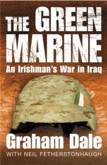 The Green Marine : An Irishman's War in Iraq, Paperback / softback Book The Green Marine : An Irishman's War in Iraq, Paperback / softback Book
