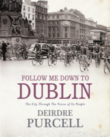 Follow Me Down to Dublin, Hardback Book Follow Me Down to Dublin, Hardback Book
